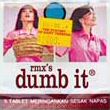 Dumb It Rmx's